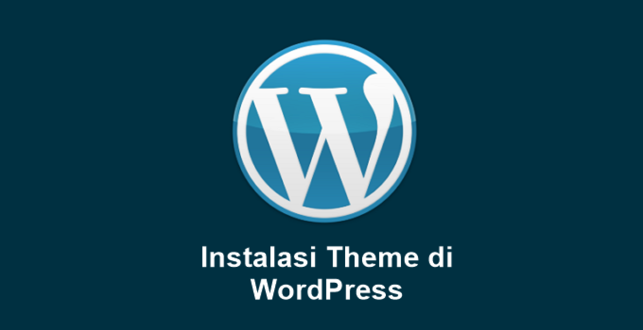 3 Cara Menginstal Tema WordPress (Search, Upload, Ftp)