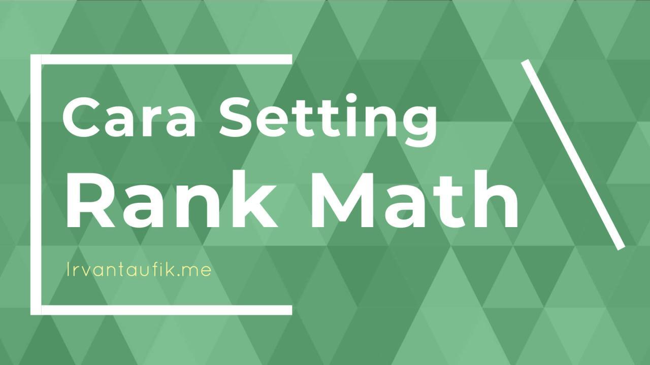 Alternatif Yoast Cara Setting Plugin Rank Math (Lengkap)